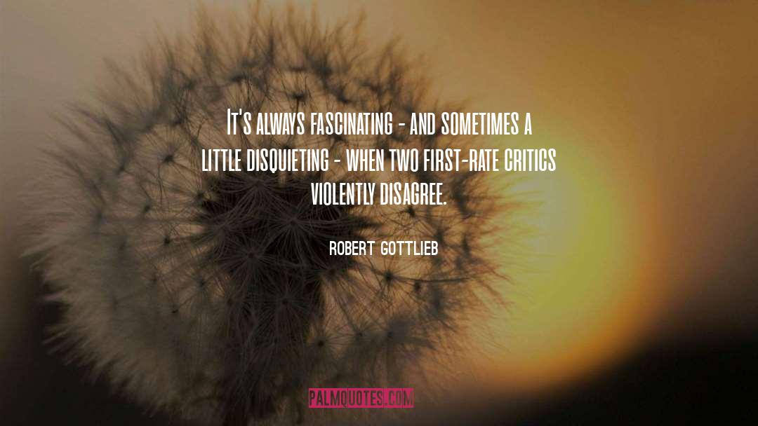 Violently quotes by Robert Gottlieb