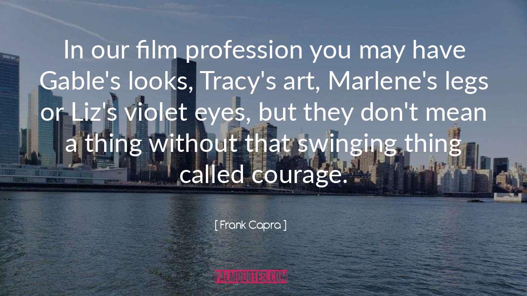 Violet Eyes quotes by Frank Capra
