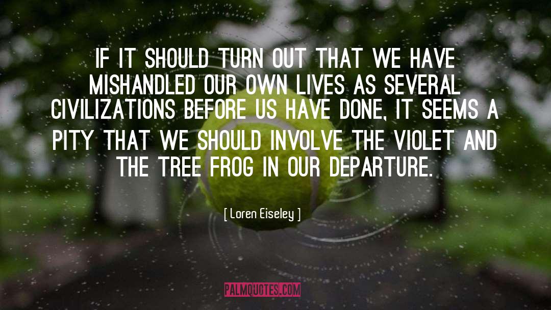 Violet quotes by Loren Eiseley