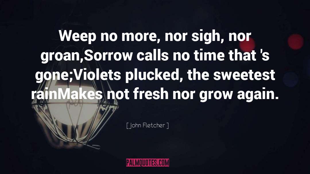 Violets quotes by John Fletcher
