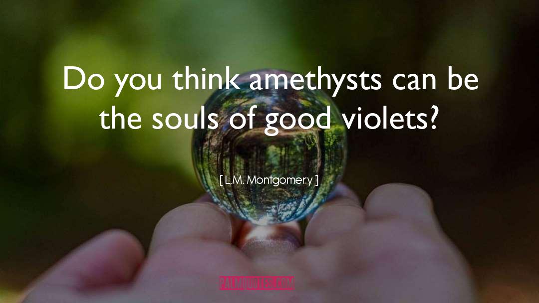 Violets quotes by L.M. Montgomery