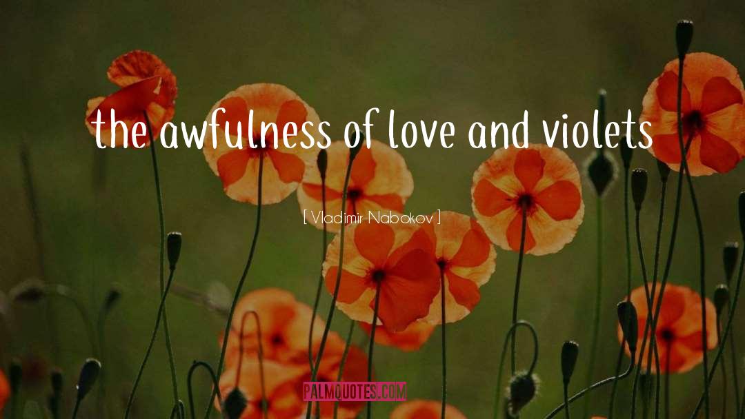 Violets quotes by Vladimir Nabokov