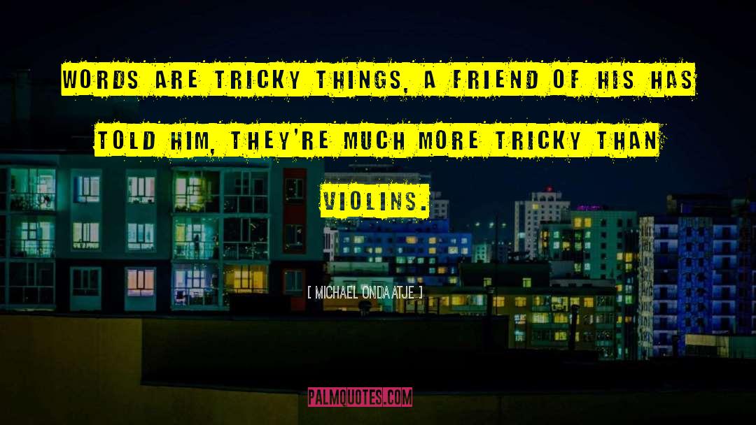 Violins quotes by Michael Ondaatje