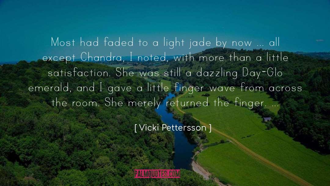 Vip Vicki quotes by Vicki Pettersson
