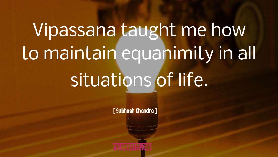 Vipassana quotes by Subhash Chandra