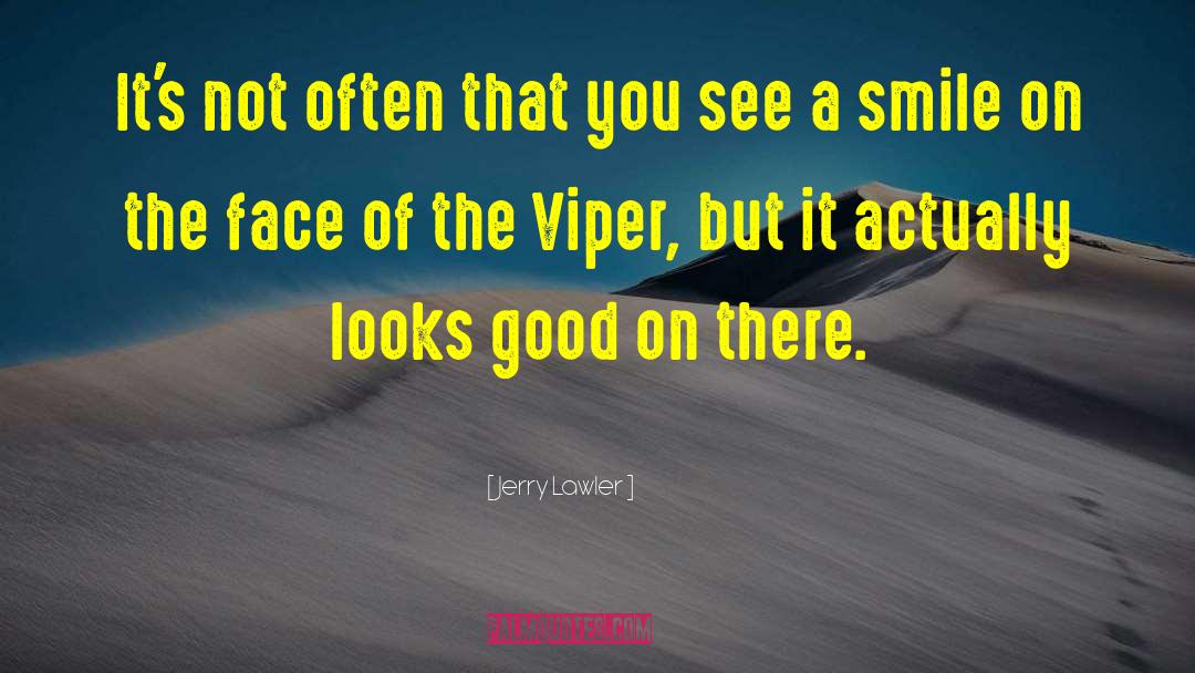 Vipers quotes by Jerry Lawler