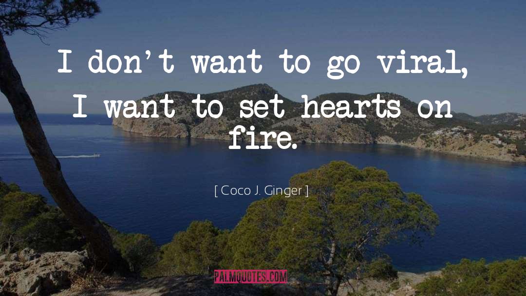 Viral quotes by Coco J. Ginger