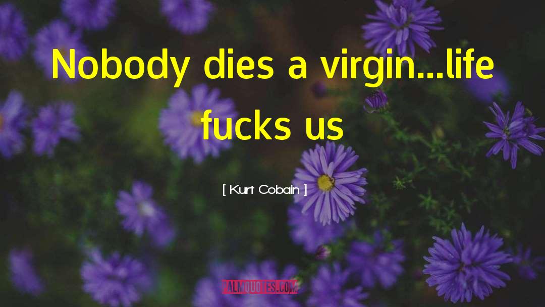 Virgin Heroine quotes by Kurt Cobain