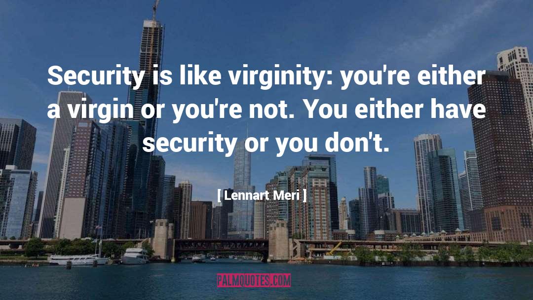 Virgin quotes by Lennart Meri