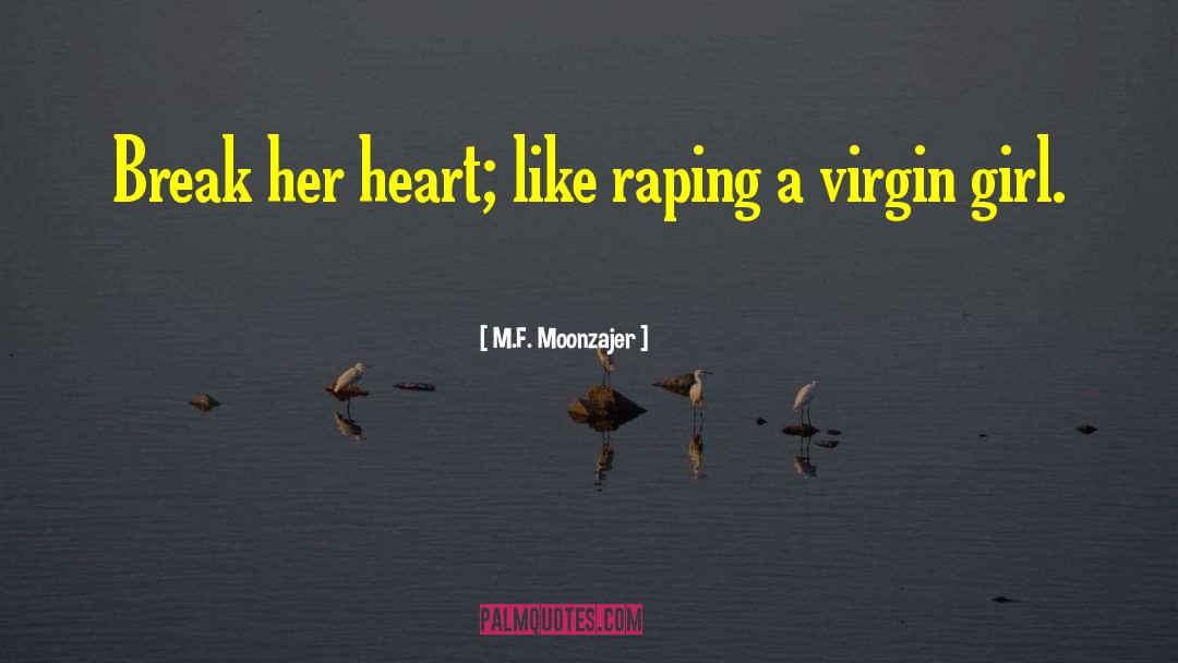 Virgin quotes by M.F. Moonzajer