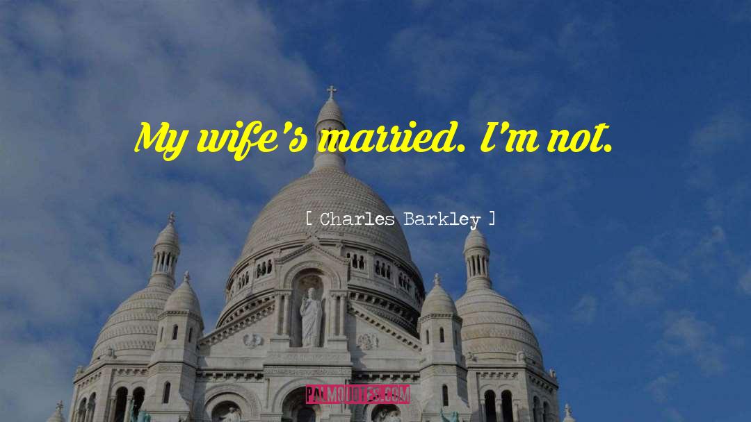 Virgin Wife quotes by Charles Barkley