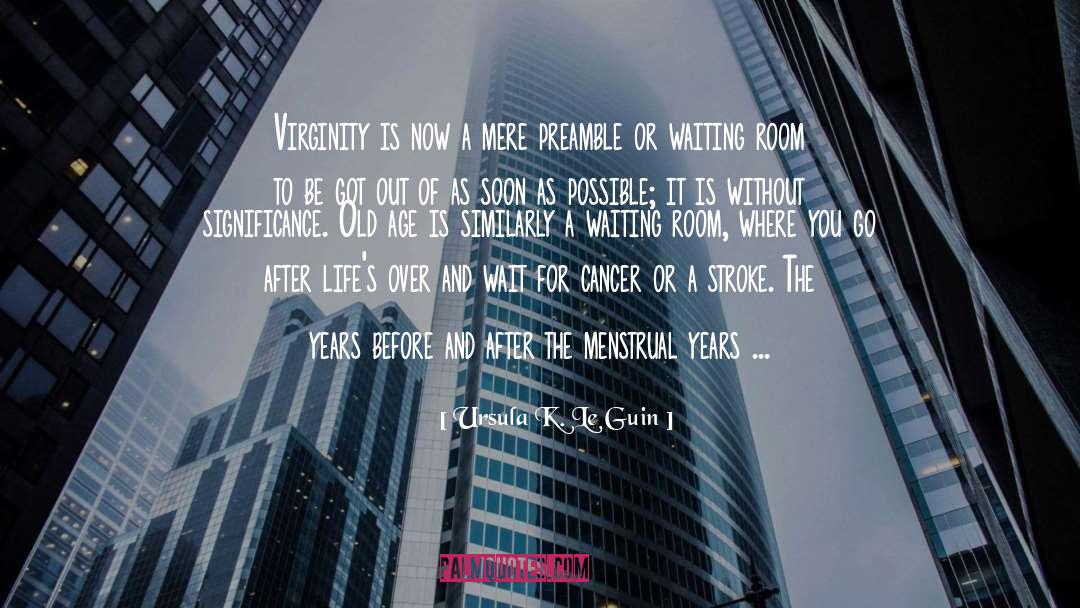 Virginity quotes by Ursula K. Le Guin