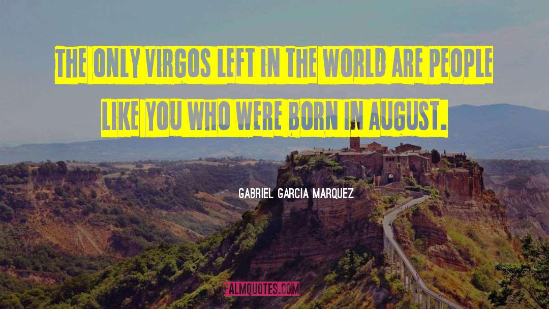 Virgos quotes by Gabriel Garcia Marquez