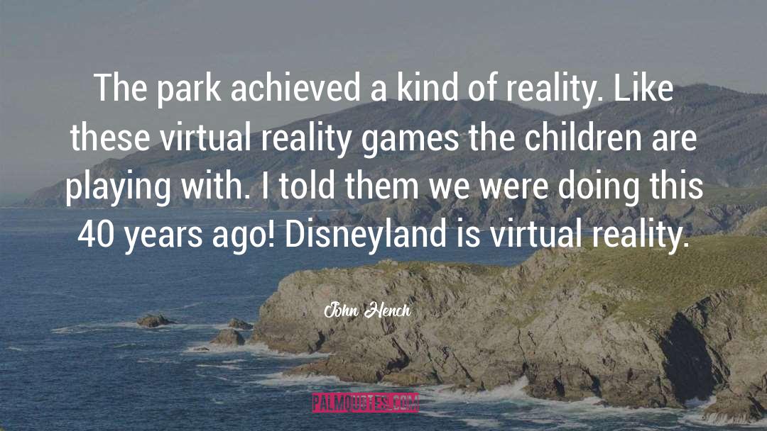 Virtual Reality quotes by John Hench