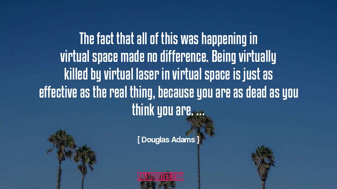 Virtual Reality quotes by Douglas Adams