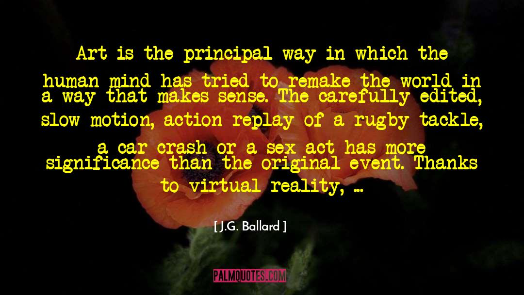 Virtual Reality quotes by J.G. Ballard