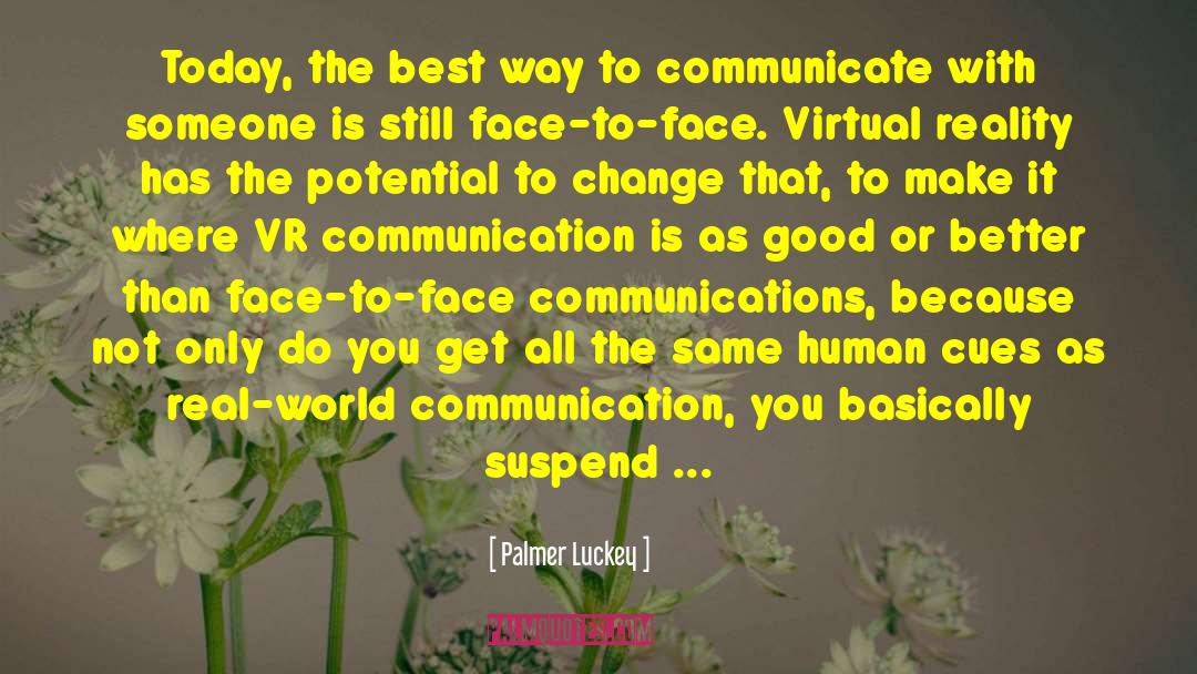 Virtual Reality quotes by Palmer Luckey