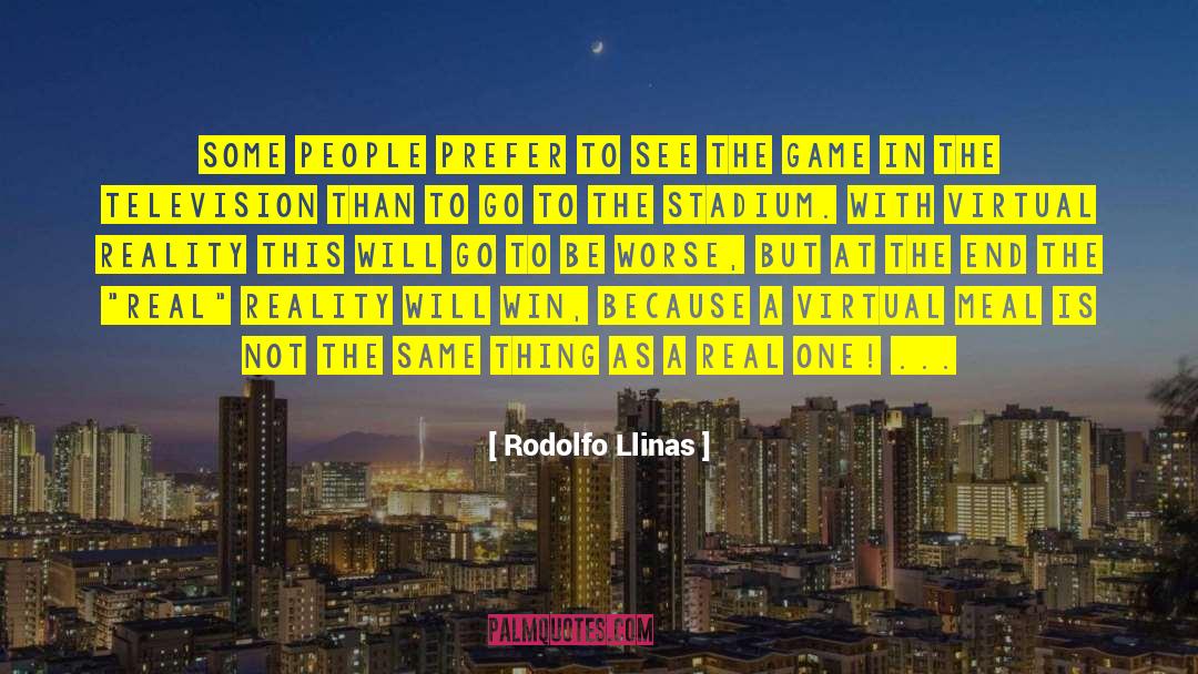 Virtual Reality quotes by Rodolfo Llinas