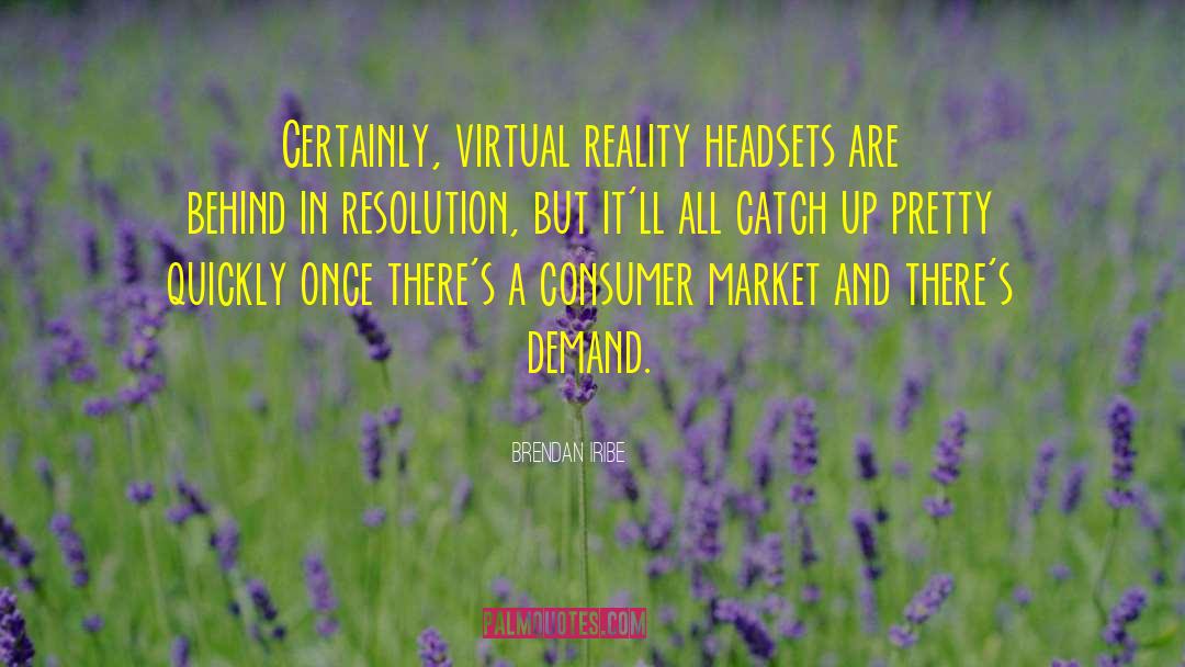 Virtual Reality quotes by Brendan Iribe