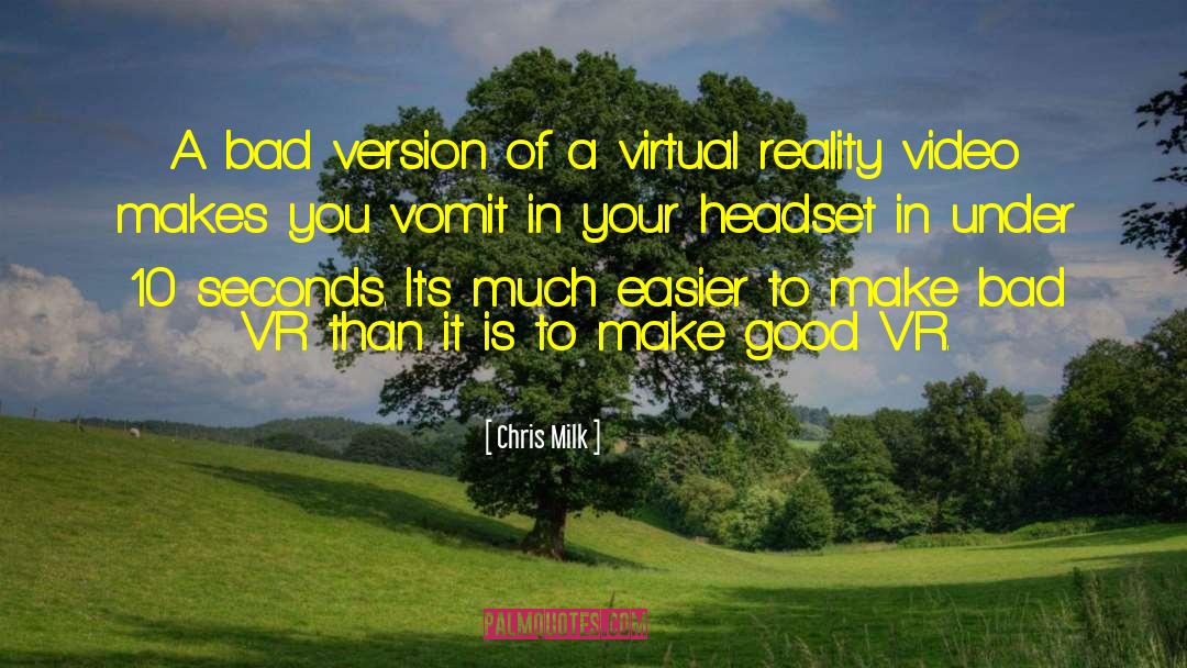 Virtual Reality quotes by Chris Milk