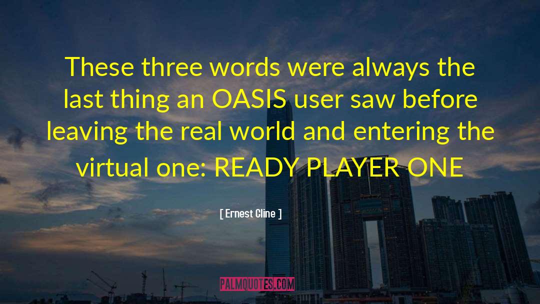 Virtual Reallity quotes by Ernest Cline