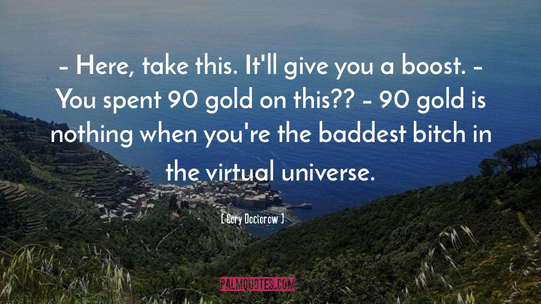 Virtual Universe quotes by Cory Doctorow