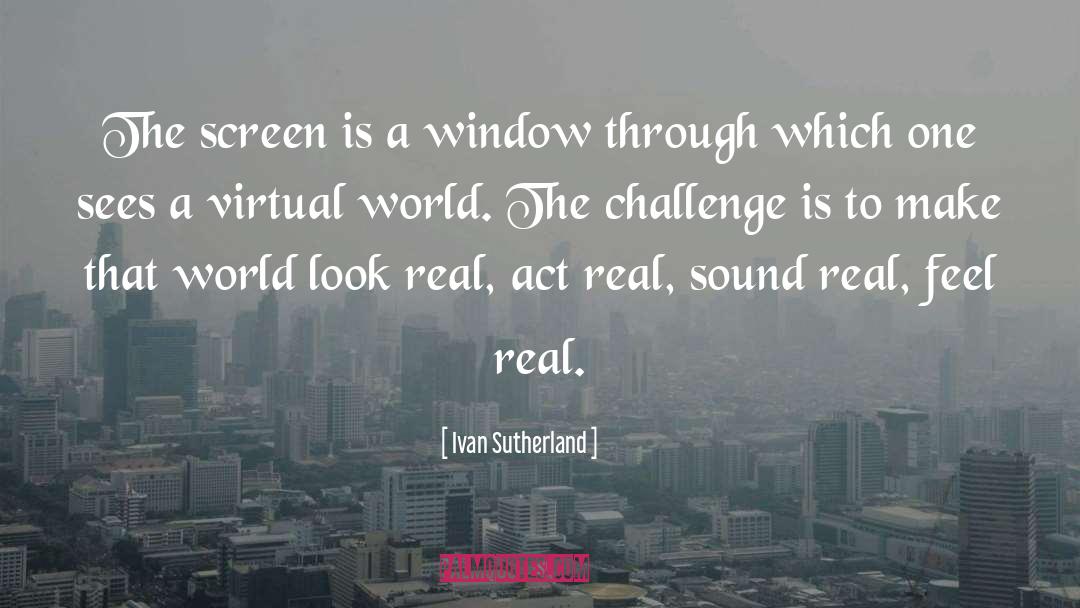 Virtual World quotes by Ivan Sutherland