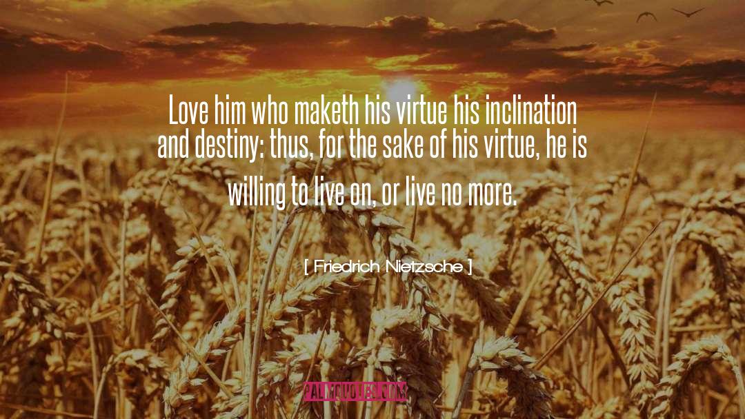 Virtue Falls quotes by Friedrich Nietzsche