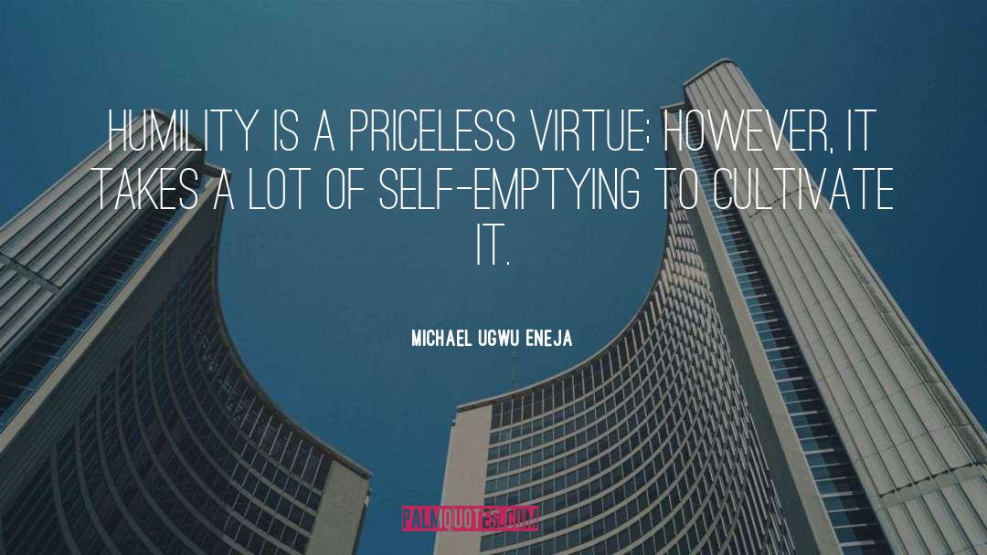 Virtue quotes by Michael Ugwu Eneja