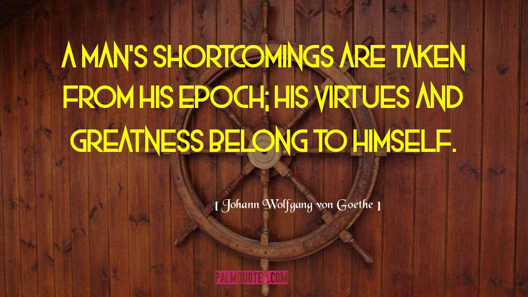 Virtues And Vices quotes by Johann Wolfgang Von Goethe