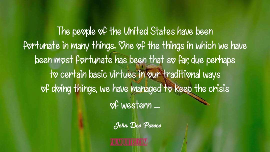 Virtues quotes by John Dos Passos