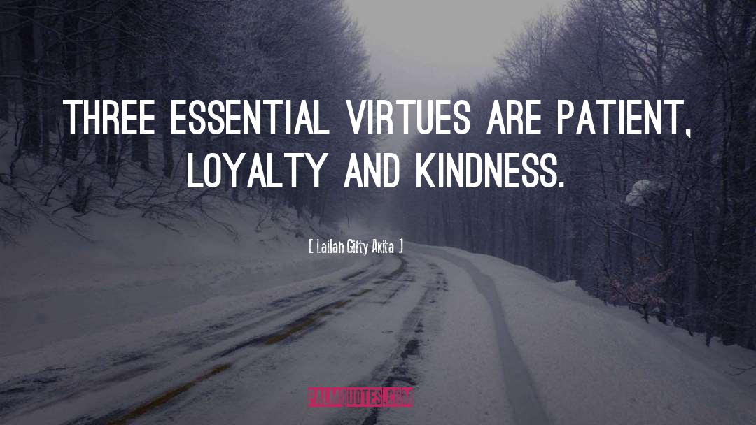 Virtues quotes by Lailah Gifty Akita
