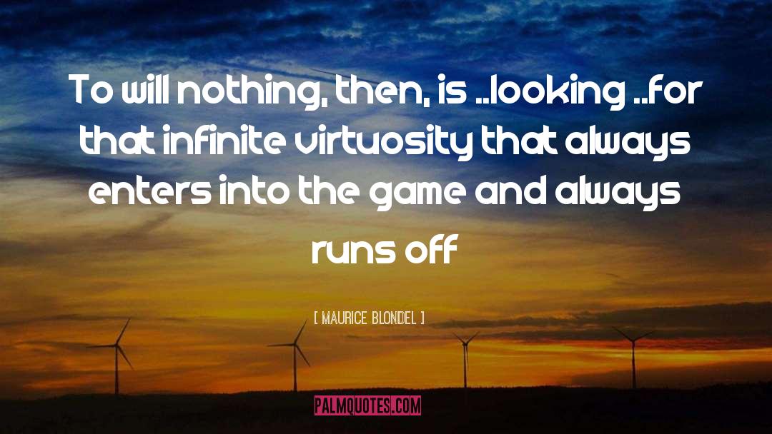 Virtuosity quotes by Maurice Blondel