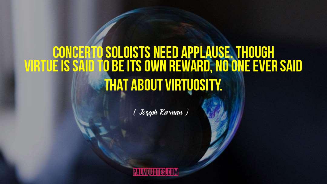 Virtuosity quotes by Joseph Kerman