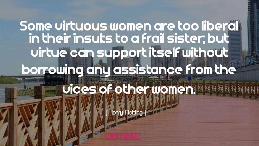 Virtuous Woman quotes by Henry Fielding