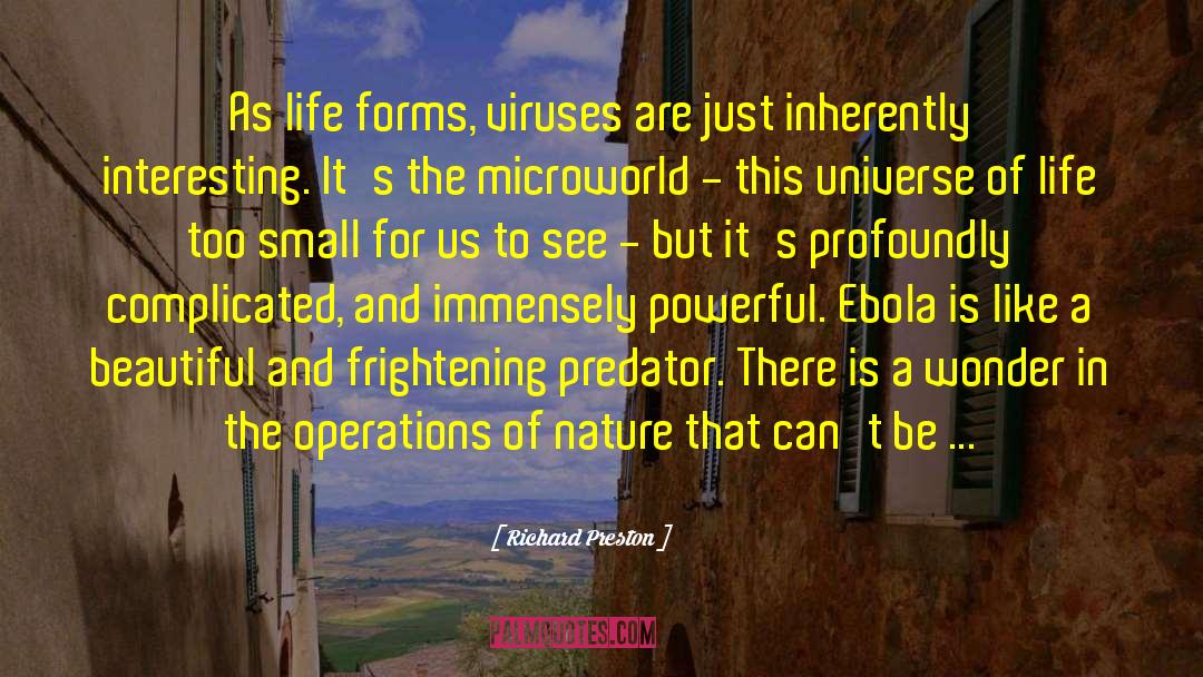 Viruses quotes by Richard Preston