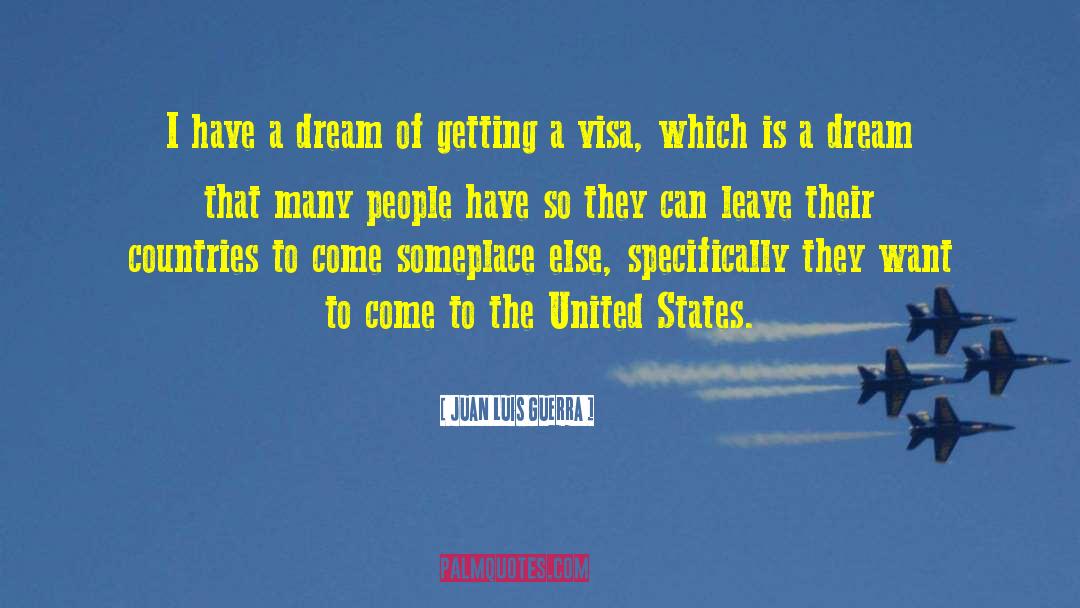 Visa quotes by Juan Luis Guerra
