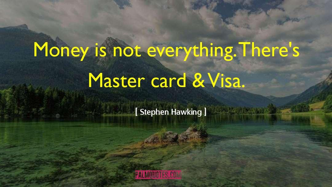 Visa quotes by Stephen Hawking