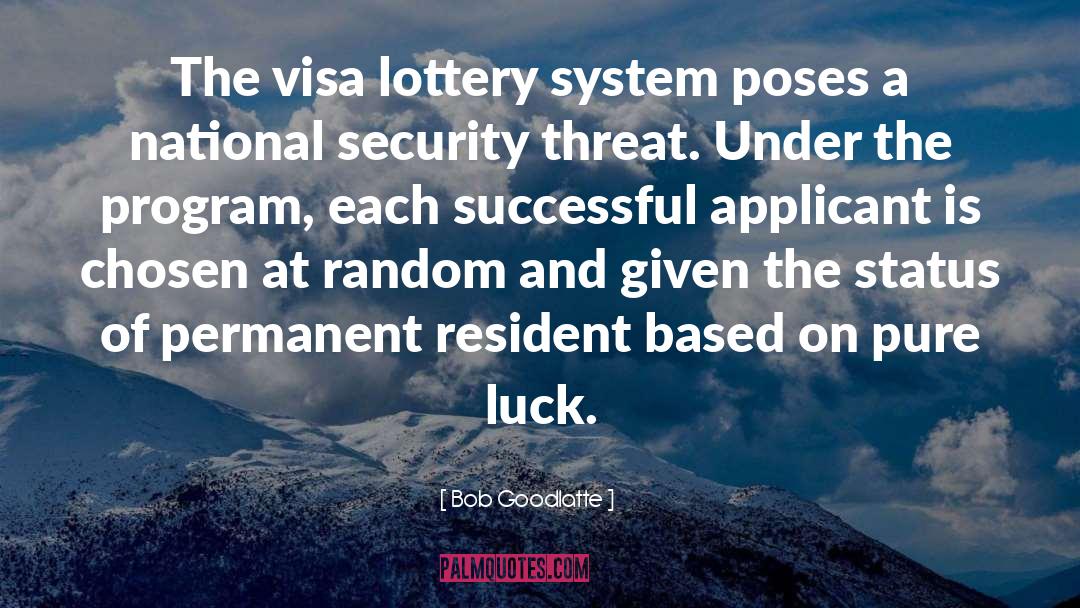 Visa quotes by Bob Goodlatte