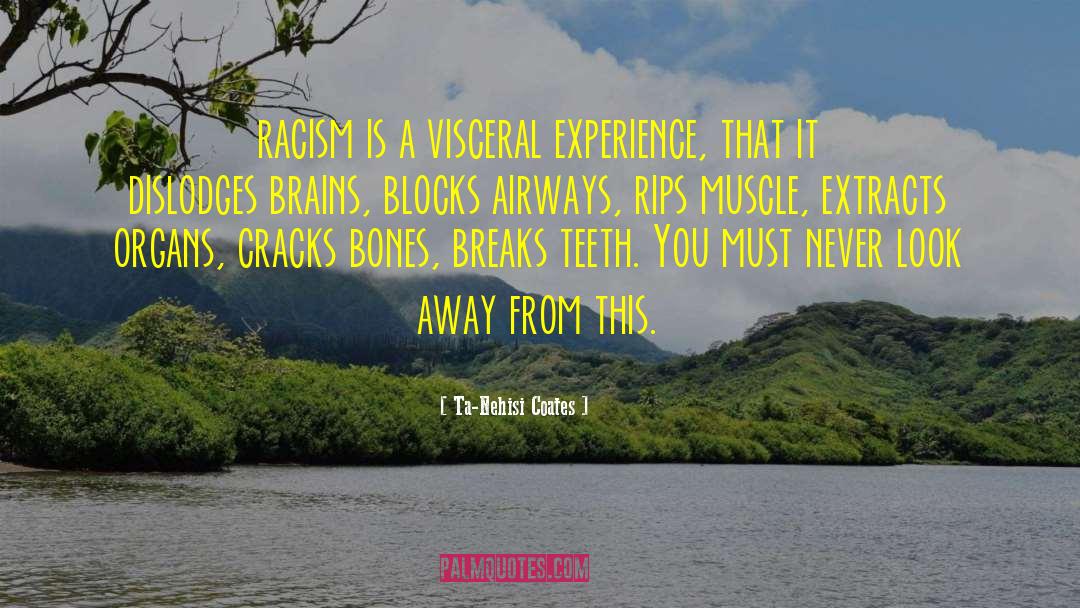 Visceral quotes by Ta-Nehisi Coates