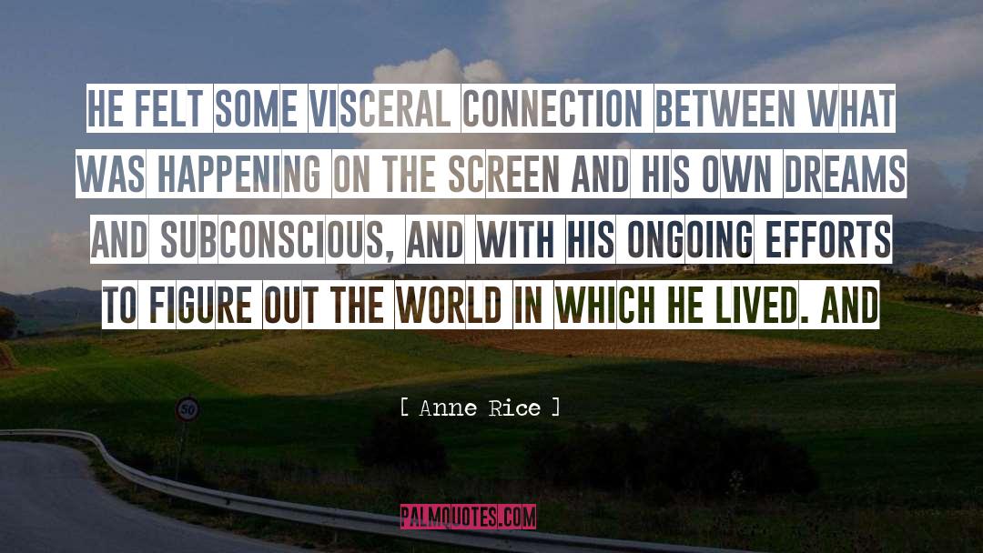 Visceral quotes by Anne Rice