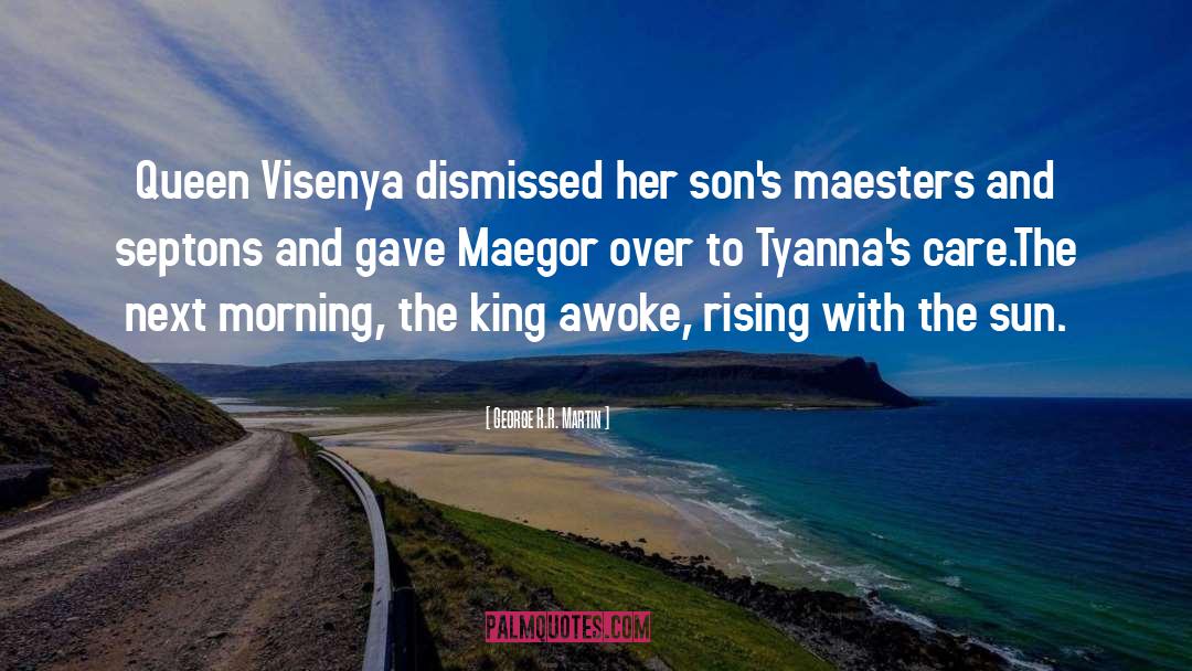 Visenya quotes by George R.R. Martin