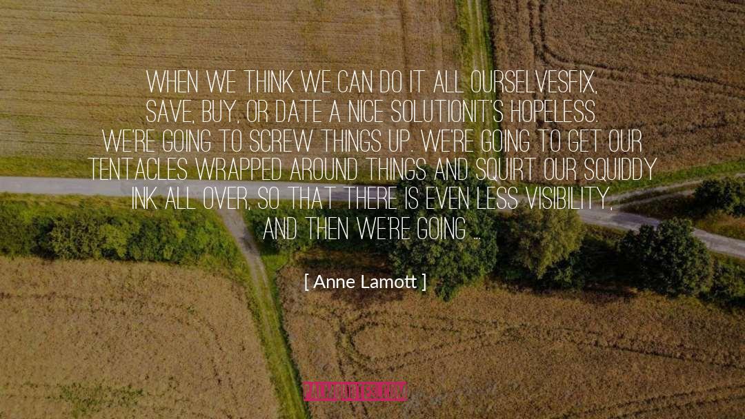 Visibility quotes by Anne Lamott