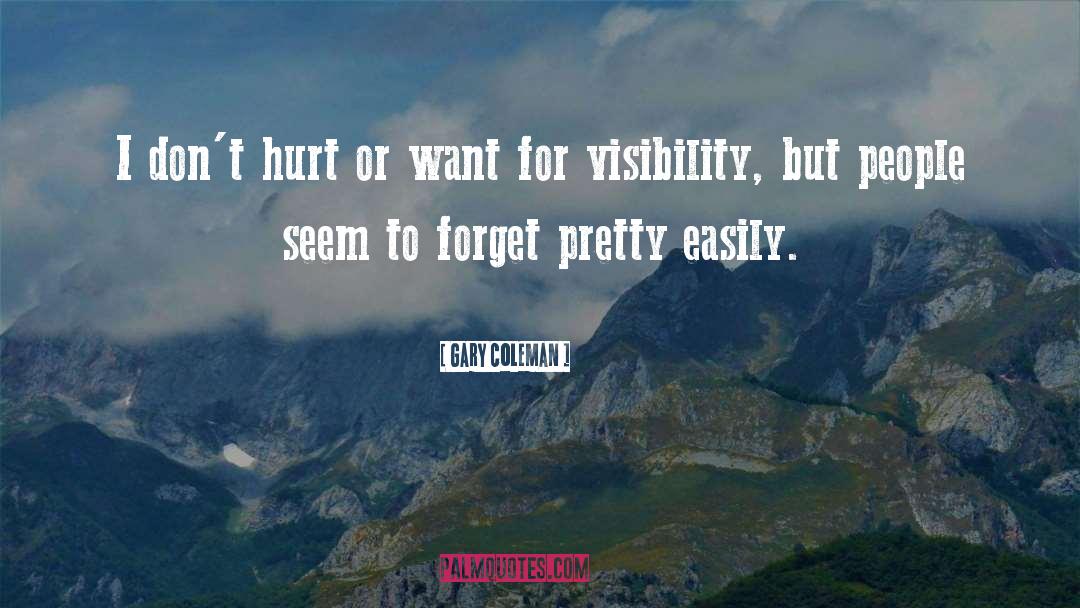 Visibility quotes by Gary Coleman