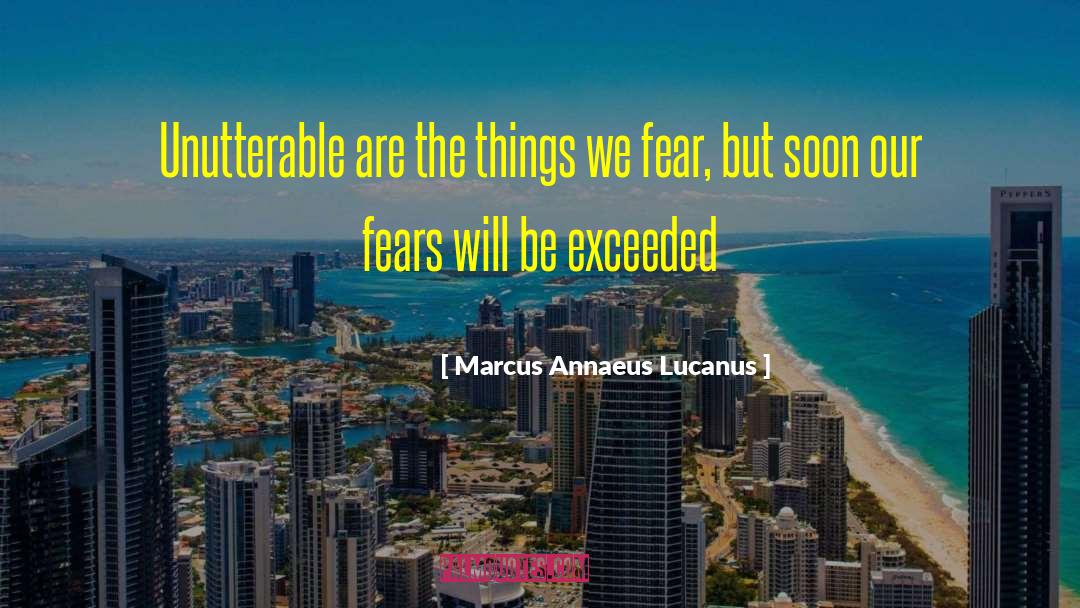 Visible Things quotes by Marcus Annaeus Lucanus