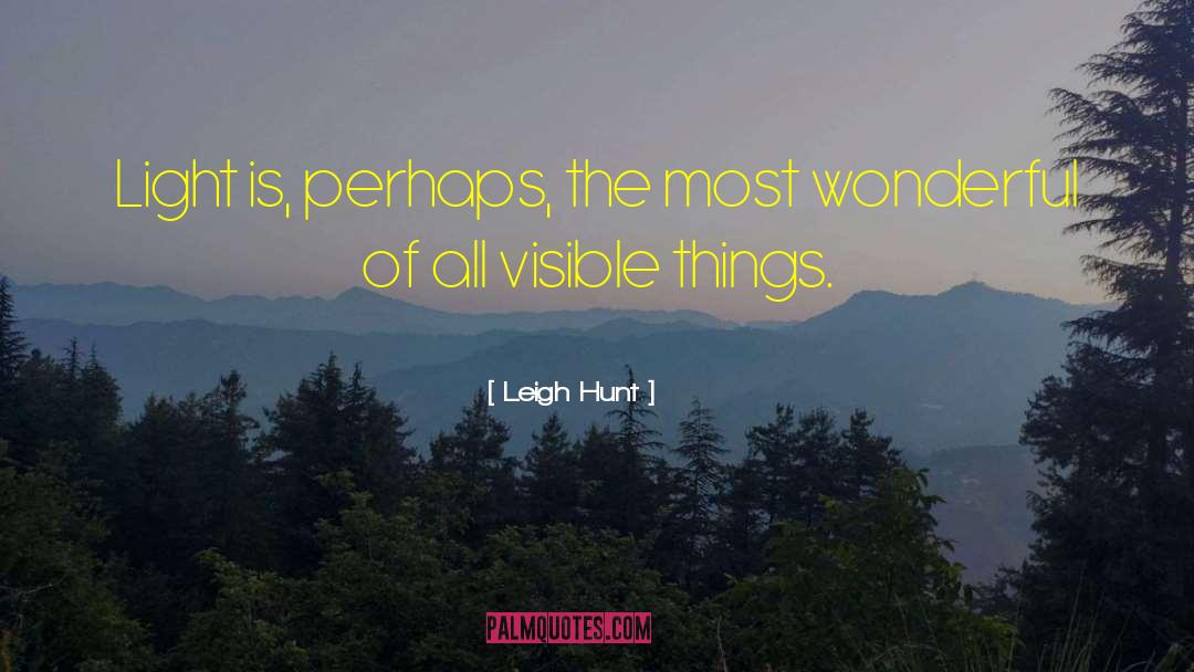 Visible Things quotes by Leigh Hunt