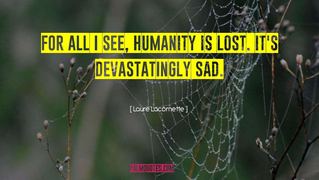 Visibly Sad quotes by Laure Lacornette