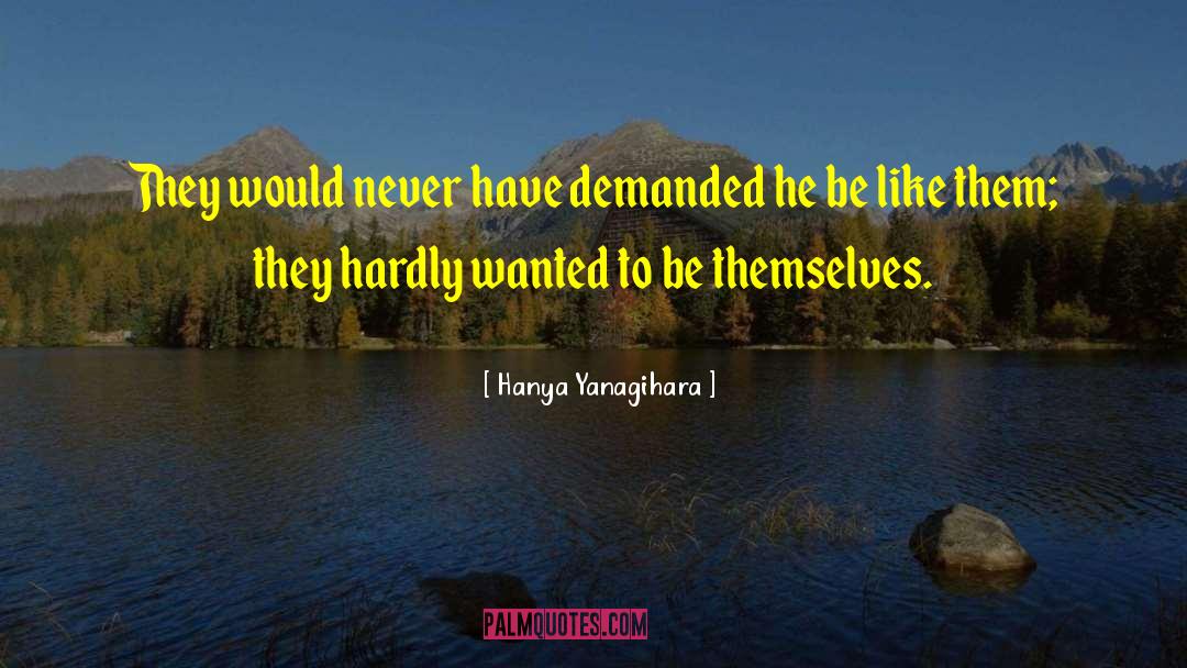 Visibly Sad quotes by Hanya Yanagihara