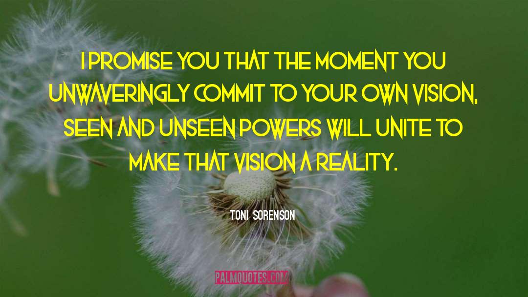 Vision And Realities quotes by Toni Sorenson