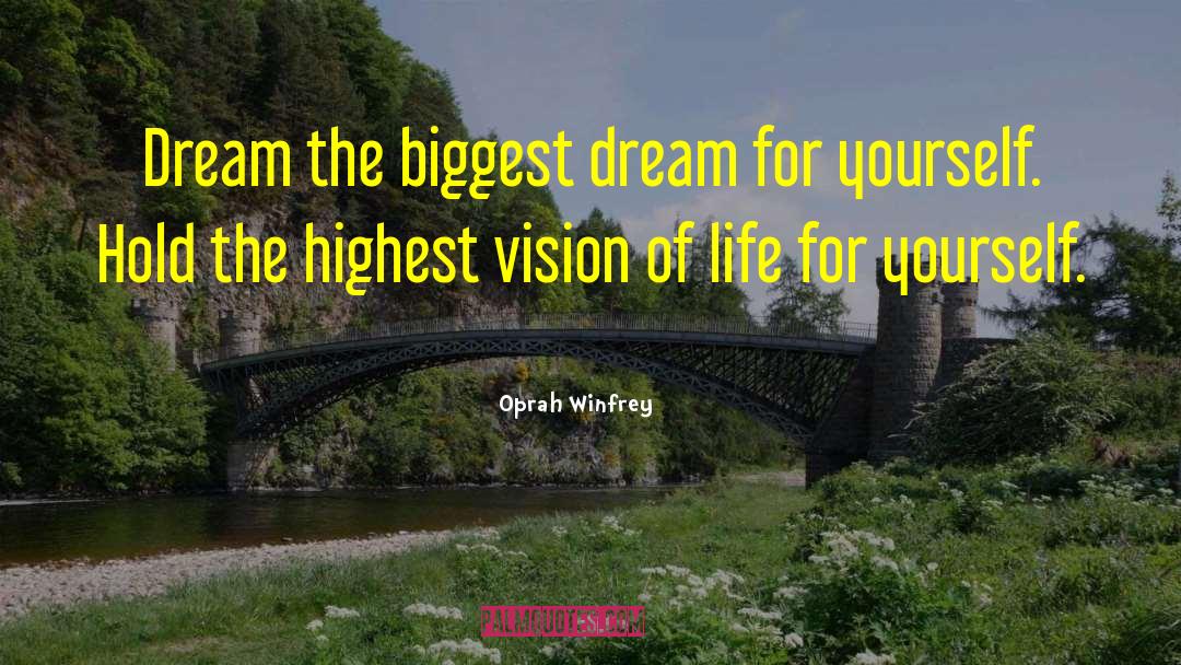 Vision Of Life quotes by Oprah Winfrey